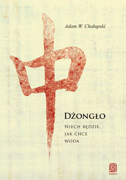 Dżongło. Niech Będzie, Jak Chce Woda.