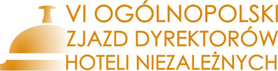VI Zjazd Dyrektorów Hoteli Niezależnych