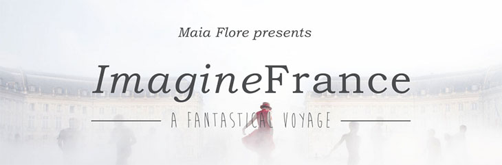 ImagineFrance - A fantastical voyage by Maia Flore