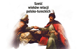Sześć wieków relacji polsko-tureckich
