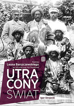 Utracony świat - historia Leona Barszczewskiego