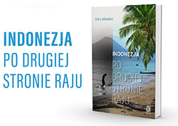 Indonezja. Po drugiej stronie raju