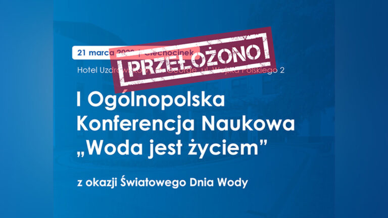 I Ogólnopolska Konferencja Naukowa "Woda jest życiem"
