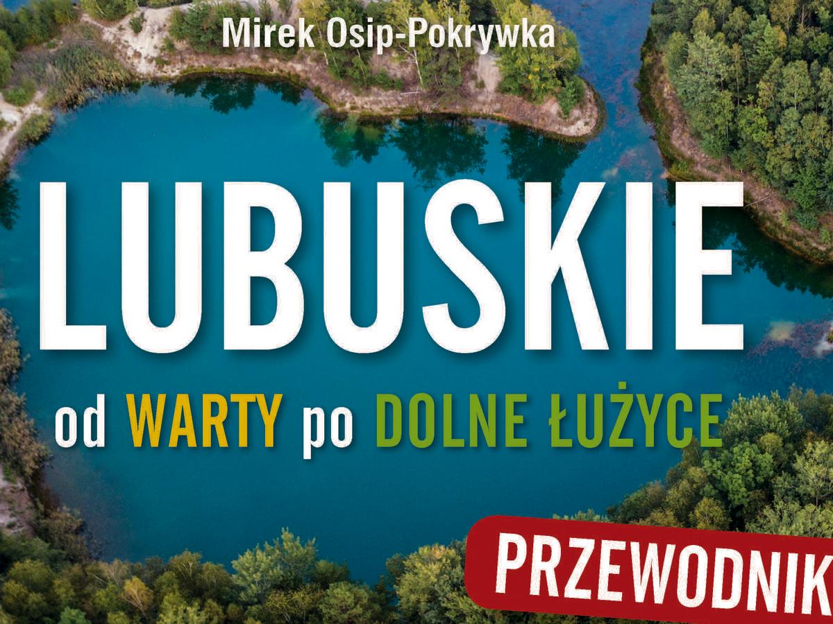 Lubuskie – od Warty po Dolne Łużyce